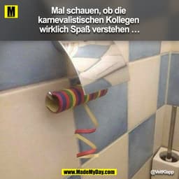 Mal schauen, ob die karnevalistischen Kollegen wirklich Spaß verstehen …