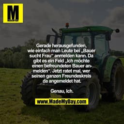 Gerade herausgefunden, wie einfach man Leute bei „Bauer sucht Frau“ anmelden kann. Da gibt es ein Feld „Ich möchte einen