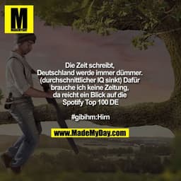 Die Zeit schreibt, Deutschland werde immer dümmer. (durchschnittlicher IQ sinkt)
Dafür brauche ich keine Zeitung, da rei
