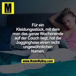 Für ein Kleidungsstück, mit dem man das ganze Wochenende auf der Couch liegt, hat die Jogginghose einen recht ungewöhnli