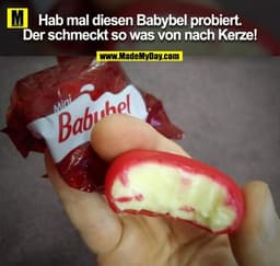 Hab mal diesen Babybel probiert.
Der schmeckt so was von nach Kerze!