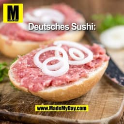 Deutsches Sushi:

Den Song zum German Sushi gibt´s hier:  https://amz.to/Vp236G