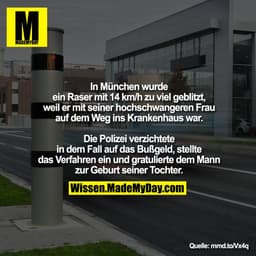 In München wurde ein Raser mit 14 km/h zu viel geblitzt, weil er mit seiner hochschwangeren Frau auf dem Weg ins Kranken