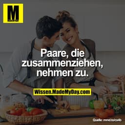 Paare, die
zusammenziehen,
nehmen zu.