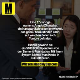 Eine 17-Jährige
namens Angela Zhang hat
ein Nanopartikelsystem entwickelt,
das genau herausfinden kann,
auf welchen Zell