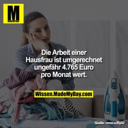 Die Arbeit einer Hausfrau ist umgerechnet ungefähr 4.765 Euro pro Monat wert.