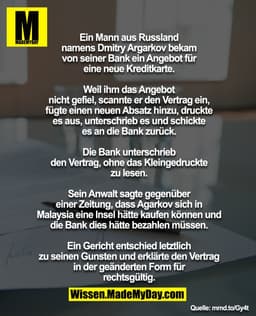 Ein Mann aus Russland
namens Dmitry Argarkov bekam
von seiner Bank ein Angebot für
eine neue Kreditkarte.

Weil ihm das 