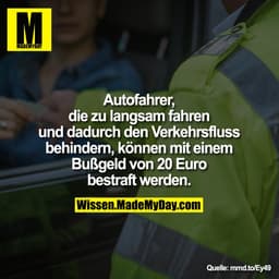 Autofahrer, die zu langsam fahren und dadurch den Verkehrsfluss behindern, können mit einem Bußgeld von 20 Euro bestraft
