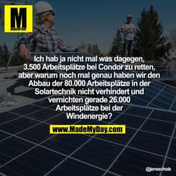 Ich hab ja nicht mal was dagegen, 3.500 Arbeitsplätze bei Condor zu retten, aber warum noch mal genau haben wir den Abba