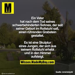 Ein Vater hat nach dem Tod seines
schwerbehinderten Sohnes, der seit
seiner Geburt im Rollstuhl saß,
einen rührenden Gra