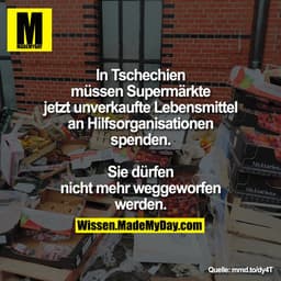 In Tschechien müssen
Supermärkte jetzt unverkaufte
Lebensmittel an Hilfsorganisationen
spenden. Sie dürfen nicht mehr we