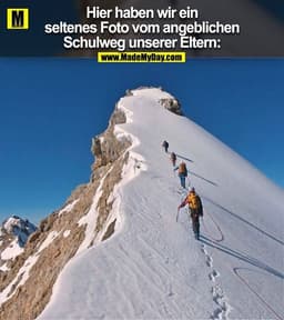 Hier haben wir ein
seltenes Foto vom angeblichen
Schulweg unserer Eltern:
