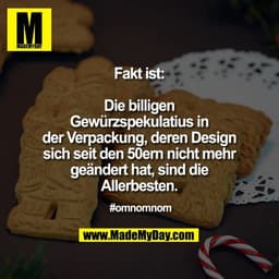 Fakt ist: Die billigen Gewürzspekulatius in der Verpackung, deren Design sich seit den 50ern nicht mehr geändert hat, si