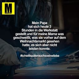 Mein Papa hat sich heute 3 Stunden in die Werkstatt gestellt und für meine Mama was geschweißt, was sie vorher auf dem W