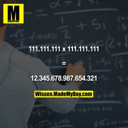 111.111.111 x 111.111.111 =
12.345.678.987.654.321