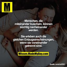 Menschen, die miteinander kuscheln, können süchtig nacheinander werden. Sie erleben auch die gleichen Entzugserscheinung