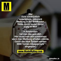 Wer nicht ausdrücklich widerspricht, bekommt Werbung in den Briefkasten. Vieles davon landet davon zügig im Müll. In Ams
