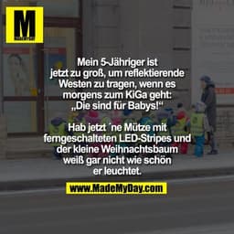 Mein 5-Jähriger ist jetzt zu groß, um reflektierende Westen zu tragen, wenn es morgens zum KiGa geht: „Die sind für Baby