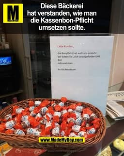 Diese Bäckerei
hat verstanden, wie man
die Kassenbon-Pflicht
umsetzen sollte.
