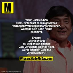 Wenn Jackie Chan stirbt, hinterlässt er sein gesamtes Vermögen Wohltätigkeitsorganisationen, während sein Sohn nichts be