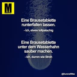 Eine Brausetablette runterfallen lassen.

- Ich, etwas tollpatschig

Eine Brausetablette unter dem Wasserhahn sauber mac