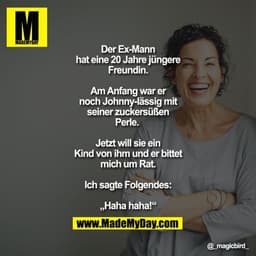 Der Ex-Mann hat eine 20 Jahre jüngere Freundin.
Am Anfang war er noch Johnny-lässig mit seiner zuckersüßen Perle. 

Jetz
