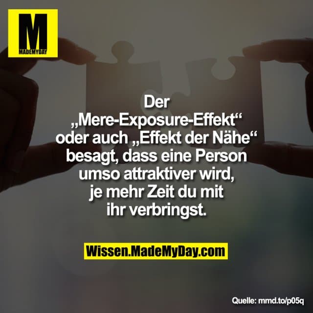 Der „Mere-Exposure-Effekt“ oder auch „Effekt der Nähe“ besagt, dass eine Person umso attraktiver wird, je mehr Zeit du …