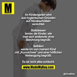 Im Kindergarten wird aus hygienischen Gründen auf Händeschütteln verzichtet.
Stattdessen lernen die Kinder, wie man sich