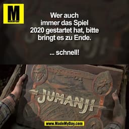 Wer auch immer das Spiel 2020 gestartet hat, bitte bringt es zu Ende.
... schnell!