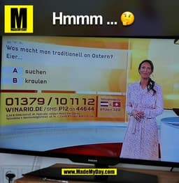 Hmmm...
R
Was macht man traditionell an Ostern?
Eier...
A
suchen
B
kraulen
Toilnahmoinfo:
01379 / 10 11 12
&
+
RTLtext 3