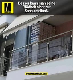 Besser kann man seine
Blödheit nicht zur
IM
Schau stellen!..