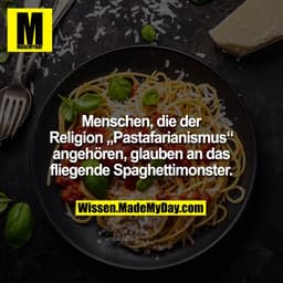 Menschen, die der Religion „Pastafarianismus“ angehören, glauben an das fliegende Spaghettimonster.