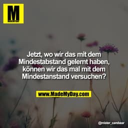 Jetzt, wo wir das mit dem Mindestabstand gelernt haben, können wir das mal mit dem Mindestanstand versuchen?