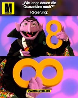 „Wie lange dauert die
Quarantäne noch?"
Regierung:
