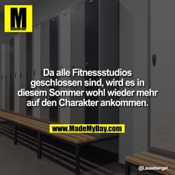 Da alle Fitnessstudios geschlossen sind, wird es in diesem Sommer wohl wieder mehr auf den Charakter ankommen.