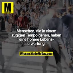 Menschen, die in einem zügigen Tempo gehen, haben eine höhere Lebenserwartung.