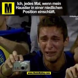 Ich, jedes Mal, wenn mein
Haustier in einer niedlichen
Position einschläft.
HULI