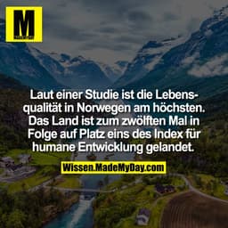 Laut einer Studie ist die Lebensqualität in Norwegen am höchsten. Das Land ist zum zwölften Mal in Folge auf Platz eins 