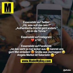 Essensbild auf Twitter:
„Hä, was soll das sein?“
„Authentische Küche geht anders.“
„Ab in die Tonne.“

Essensbild auf In