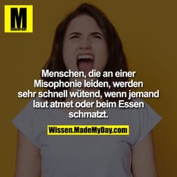Menschen, die an einer Misophonie leiden, werden sehr schnell wütend, wenn jemand laut atmet oder beim Essen schmatzt.