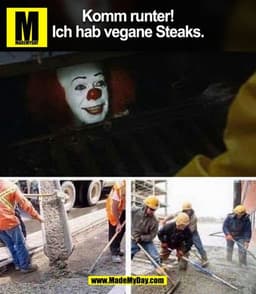 Komm runter!
Ich hab vegane Steaks.
