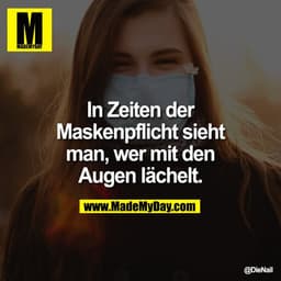 In Zeiten der Maskenpflicht sieht man, wer mit den Augen lächelt.