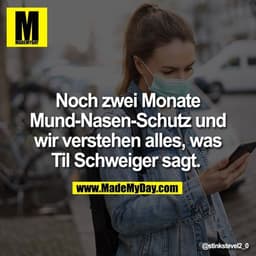 Noch zwei Monate Mund-Nasen-Schutz und wir verstehen alles, was Til Schweiger sagt.