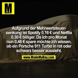 Aufgrund der Mehrwertsteuersenkung ist Spotify 0,16 € und Netflix 0,30 € billiger. Da ich pro Monat nun 0,46 € spare möc