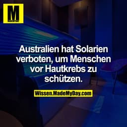 Australien hat Solarien verboten, um Menschen vor Hautkrebs zu schützen.