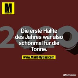 Die erste Hälfte des Jahres war also schonmal für die Tonne.
