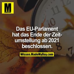 Das EU-Parlament hat das Ende der Zeitumstellung ab 2021 beschlossen.