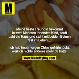 Meine beste Freundin bekommt in zwei Monaten ihr erstes Kind, kauft bald ein Haus und steht mit beiden Beinen fest im Le