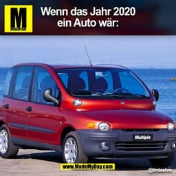 Wenn das Jahr 2020
ein Auto wär:
Multipla
@timloehrs