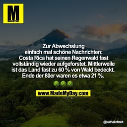 Zur Abwechslung einfach mal schöne Nachrichten: Costa Rica hat seinen Regenwald fast vollständig wieder aufgeforstet. Mi